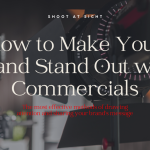 How to Make Your Brand Stand Out with Commercials